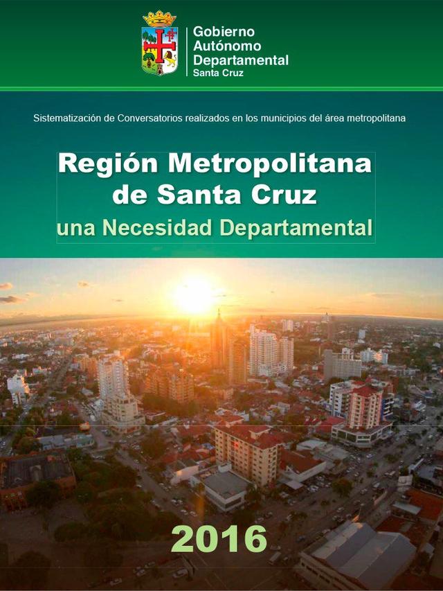 Región Metropolitana de Santa Cruz una necesidad departamental